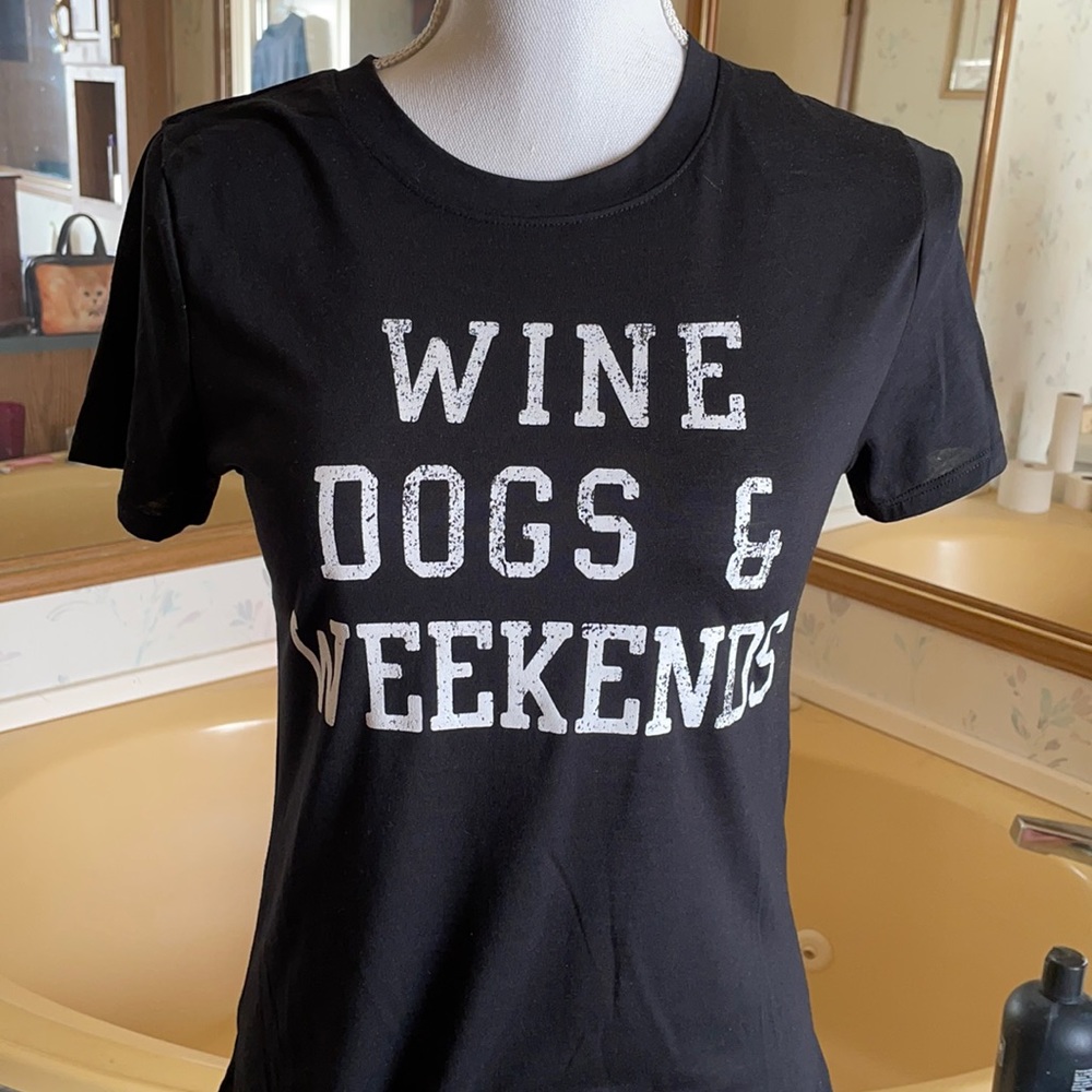 Wine, dogs and weekends t shirt extra small